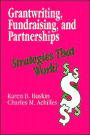 Grantwriting, Fundraising, and Partnerships: Strategies That Work! / Edition 1