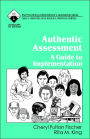 Authentic Assessment: A Guide to Implementation / Edition 1