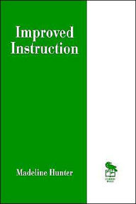 Title: Improved Instruction / Edition 1, Author: Madeline Hunter