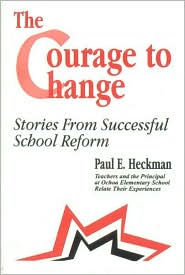 The Courage to Change: Stories from Successful School Reform