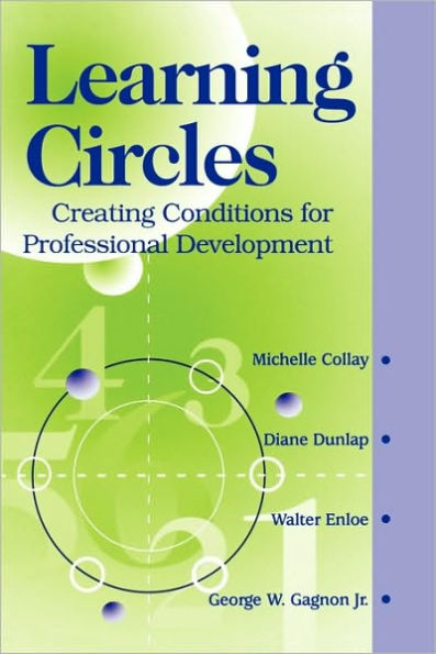 Learning Circles: Creating Conditions for Professional Development / Edition 1