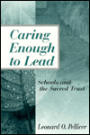 Caring Enough to Lead: Schools and the Sacred Trust / Edition 1