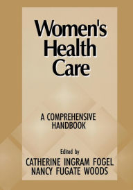 Title: Women's Health Care / Edition 1, Author: Catherine Ingram Fogel