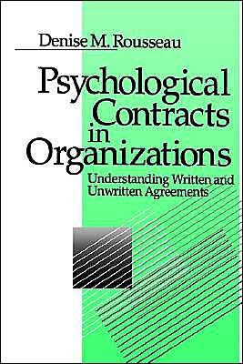 Psychological Contracts in Organizations: Understanding Written and Unwritten Agreements / Edition 1