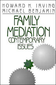 Title: Family Mediation: Contemporary Issues / Edition 1, Author: Howard H. Irving
