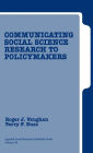 Communicating Social Science Research to Policy Makers / Edition 1