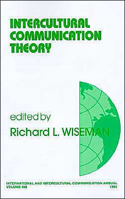 Intercultural Communication Theory / Edition 1 By Richard L. Wiseman ...