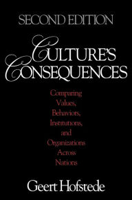 Title: Culture's Consequences: Comparing Values, Behaviors, Institutions and Organizations Across Nations / Edition 2, Author: Geert Hofstede