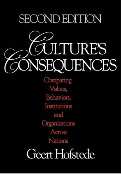 Culture's Consequences: Comparing Values, Behaviors, Institutions and Organizations Across Nations / Edition 2