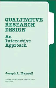 Qualitative Research Design: An Interactive Approach / Edition 1