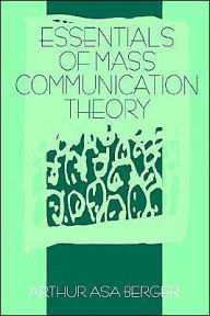 Title: Essentials of Mass Communication Theory / Edition 1, Author: Arthur A
