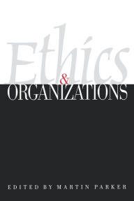 Title: Ethics & Organizations / Edition 1, Author: Martin Parker