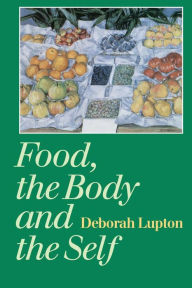 Food, the Body and the Self / Edition 1