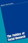 The Politics of Social Research / Edition 1