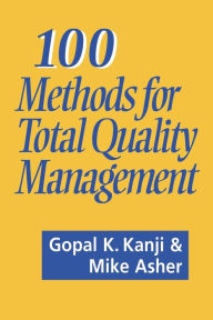 Title: 100 Methods for Total Quality Management / Edition 1, Author: Gopal K Kanji