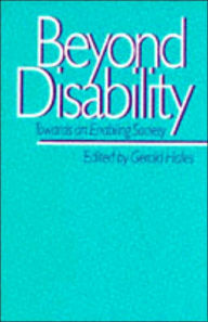 Title: Beyond Disability: Towards an Enabling Society / Edition 1, Author: Gerald Hales