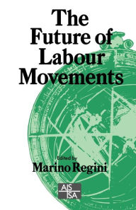 Title: The Future of Labour Movements, Author: Marino Regini