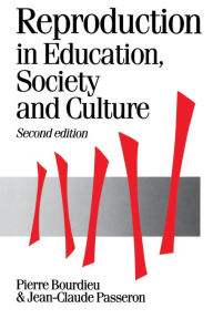 Title: Reproduction in Education, Society and Culture / Edition 2, Author: Pierre Bourdieu