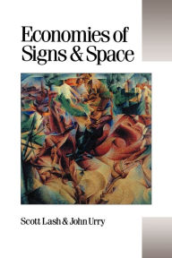 Title: Economies of Signs and Space / Edition 1, Author: Scott M Lash