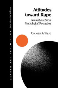 Title: Attitudes toward Rape: Feminist and Social Psychological Perspectives, Author: Colleen A. Ward