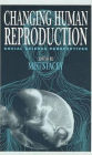 Changing Human Reproduction: Social Science Perspectives / Edition 1