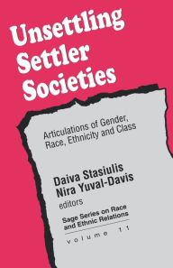 Title: Unsettling Settler Societies: Articulations of Gender, Race, Ethnicity and Class / Edition 1, Author: Daiva K Stasiulis