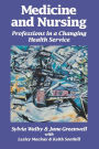 Medicine and Nursing: Professions in a Changing Health Service / Edition 1