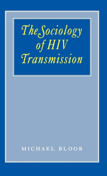 The Sociology of HIV Transmission / Edition 1