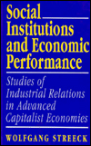 Social Institutions and Economic Performance: Studies of Industrial Relations in Advanced Capitalist Economies