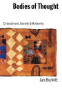 Bodies of Thought: Embodiment, Identity and Modernity