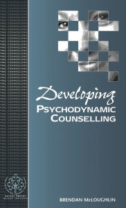 Title: Developing Psychodynamic Counselling / Edition 1, Author: Brendan McLoughlin