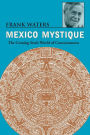Mexico Mystique: The Coming Sixth World of Consciousness