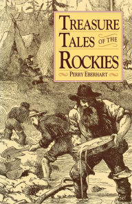 Title: Treasure Tales of the Rockies, Author: Perry Eberhart