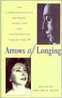 Arrows Of Longing: The Correspondence between Anaïs Nin and Felix Pollak, 1952-1976