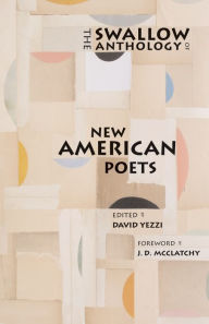 Title: The Swallow Anthology of New American Poets, Author: David  Yezzi