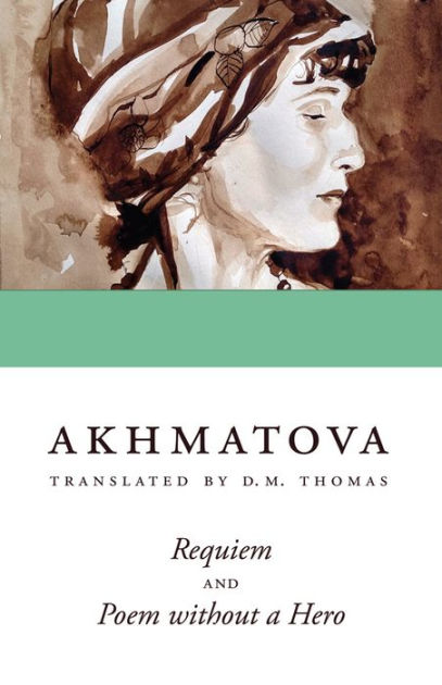 Requiem And Poem Without A Hero By Anna Akhmatova Paperback Barnes Noble