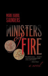 Title: Ministers of Fire, Author: Mark Harril Saunders