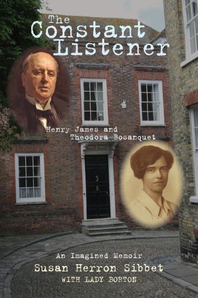 The Constant Listener: Henry James and Theodora Bosanquet-An Imagined Memoir