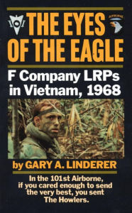 Title: The Eyes of the Eagle: F Company LRPs in Vietnam, 1968, Author: Gary Linderer