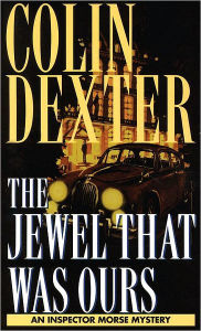 Title: The Jewel That Was Ours (Inspector Morse Series #9), Author: Colin Dexter