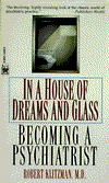 In a House of Dreams and Glass: Becoming a Psychiatrist