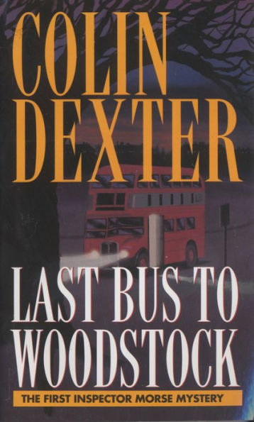 Last Bus to Woodstock (Inspector Morse Series #1)