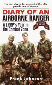 Title: Diary of an Airborne Ranger: A LRRP's Year in the Combat Zone, Author: Frank Johnson