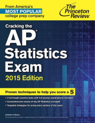 Cracking the AP Statistics Exam, 2015 Edition