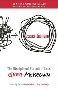 Essentialism: The Disciplined Pursuit of Less