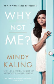 Title: Why Not Me?, Author: Mindy Kaling