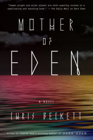 Title: Mother of Eden: A Novel, Author: Chris Beckett