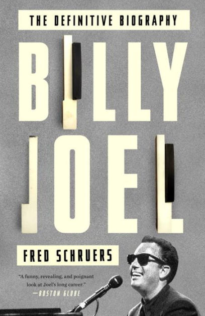 Billy Joel: The Definitive Biography by Fred Schruers