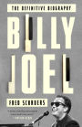 Billy Joel: The Definitive Biography