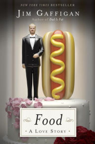 Title: Food: A Love Story, Author: Jim Gaffigan